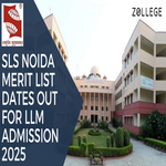SLS Noida Merit List Dates Out For LLM Admission 2025